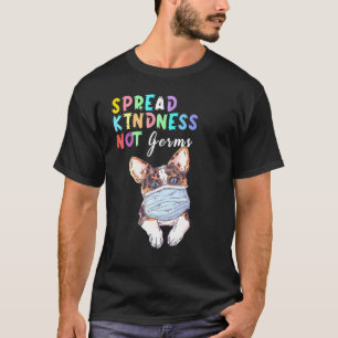 Spread Kindness Not Germs Essential Corgi Dog T T-Shirt