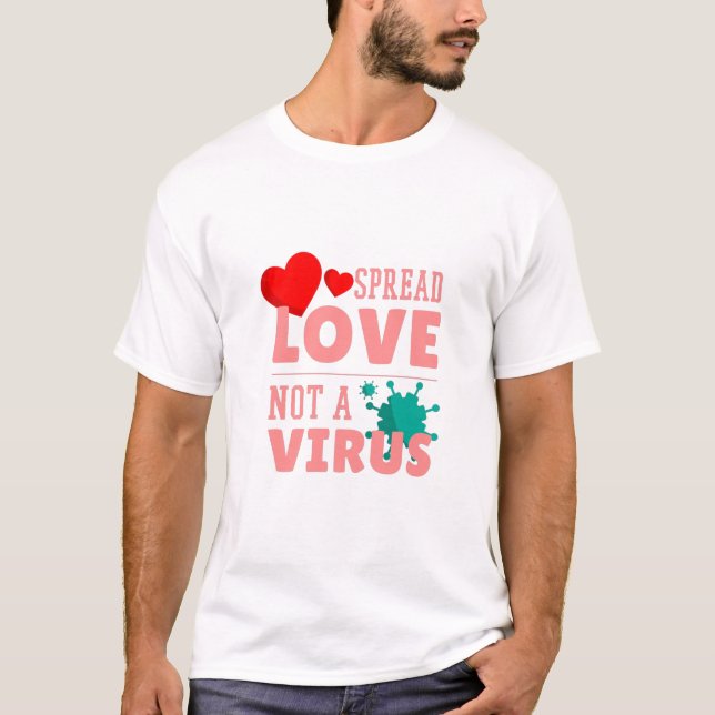 spread love not a virus T-Shirt (Front)