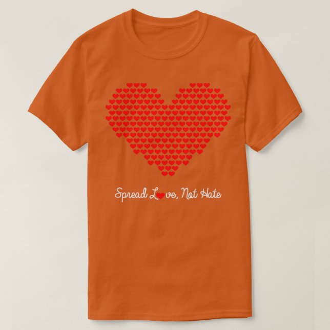 Spread Love Not Hate Gift T-Shirt (Design Front)