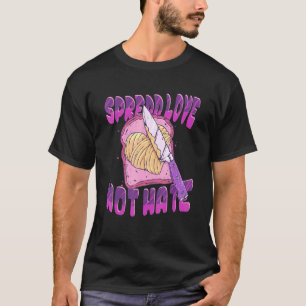 Spread Love Not Hate Kindness Peanut Butter & Jell T-Shirt