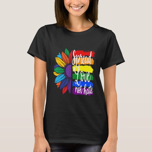 Spread love not hate , LGBT PRIDE T-Shirt (Front)