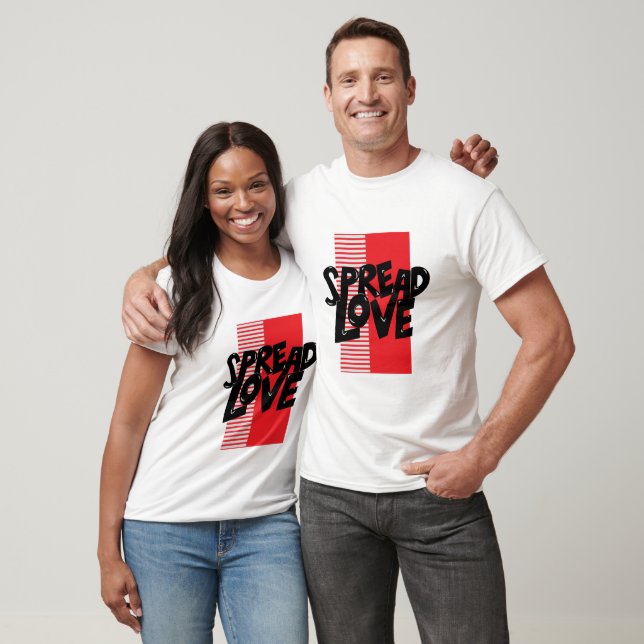  Spread Love  T-Shirt (Unisex)