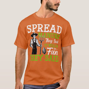 Spread Manure They Said Funny Farming Farmer Tract T-Shirt