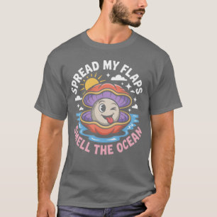 Spread My Flaps Smell The Ocean T-Shirt