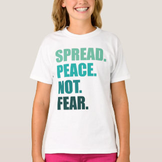 Spread Peace Not Fear Green Text T-Shirt