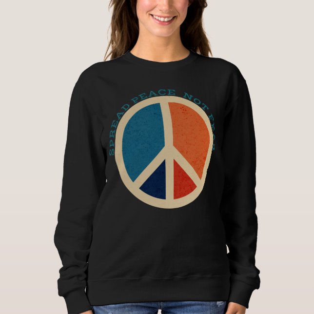 Spread Peace Not Fear Vintage Peace Symbol Sweatshirt (Front)