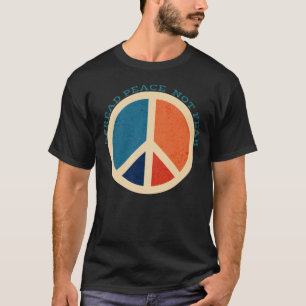 Spread Peace Not Fear Vintage Peace Symbol T-Shirt