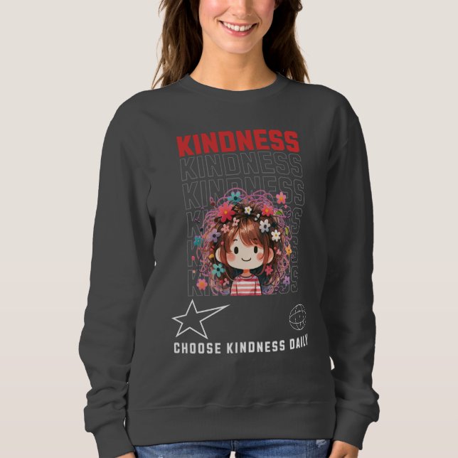 Spread Positivity with Our “Kindness” Sweatshirt (Front)