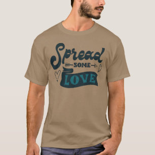 SPREAD SOME LOVE friend T-Shirt