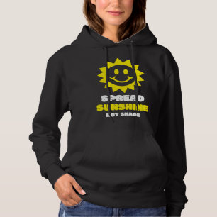 Spread Sunshine Not Shade Mental Health Awareness  Hoodie