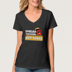 Spread Sunshine Not Shade Mental Health Awareness  T-Shirt