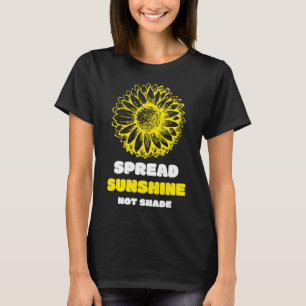 Spread Sunshine Not Shade Mental Health Awareness  T-Shirt