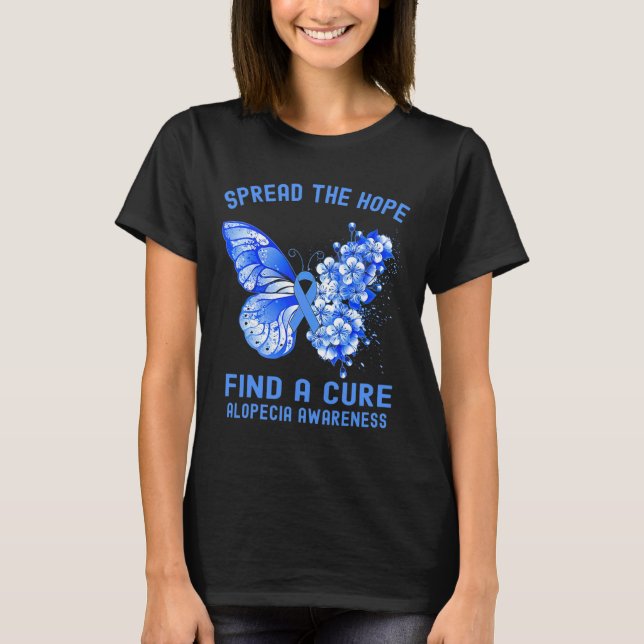 Spread The Hope Find A Cure Alopecia Awareness  T-Shirt (Front)