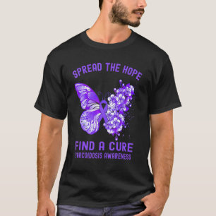Spread The Hope Find A Cure Sarcoidosis Awareness T-Shirt