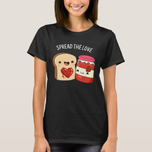 Spread The Love Funny Jam and Bread Pun Dark BG T-Shirt
