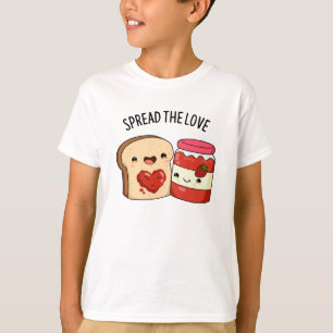 Spread The Love Funny Jam and Bread Pun  T-Shirt