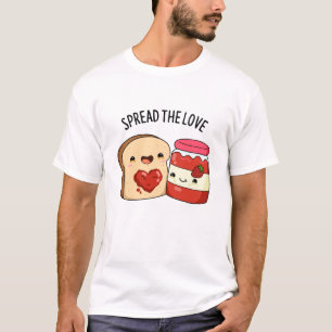 Spread The Love Funny Jam and Bread Pun T-Shirt