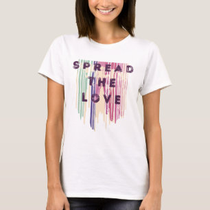 Spread The Love Melted Colors Positive Quotes T-Shirt