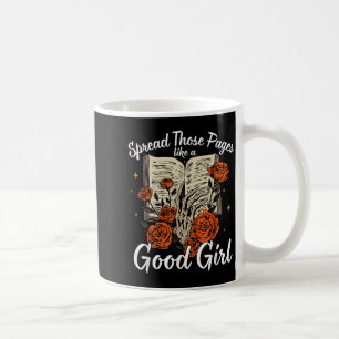 Spread Those Pages Like A Good Girl Dark Romance S Coffee Mug