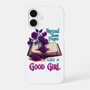 Spread Those Pages Like A Good Girl iPhone 16 Case