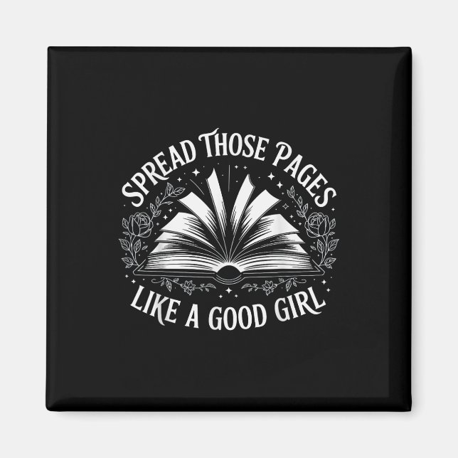 Spread Those Pages Like A Good Girl  Magnet (Front)
