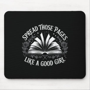 Spread Those Pages Like A Good Girl Mouse Pad