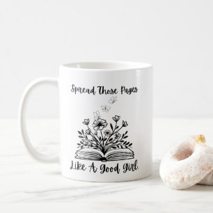 Spread Those Pages Like A Good Girl , Smut Readers Coffee Mug