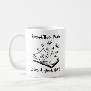 Spread Those Pages Like A Good Girl , Smut Readers Coffee Mug