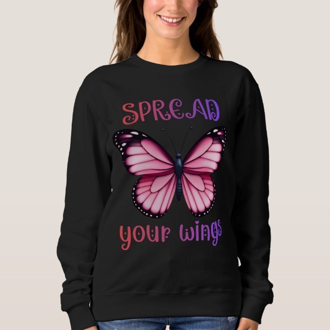 Spread Your Wings – Inspirational Butterfly  Sweatshirt (Front)