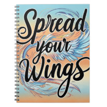  "Spread Your Wings - Spiral Notebook Design"