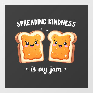 Spreading Kindness is My Jam Funny Loaf Bread Jam