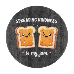 Spreading Kindness is My Jam Funny Loaf Bread Jam Cutting Board