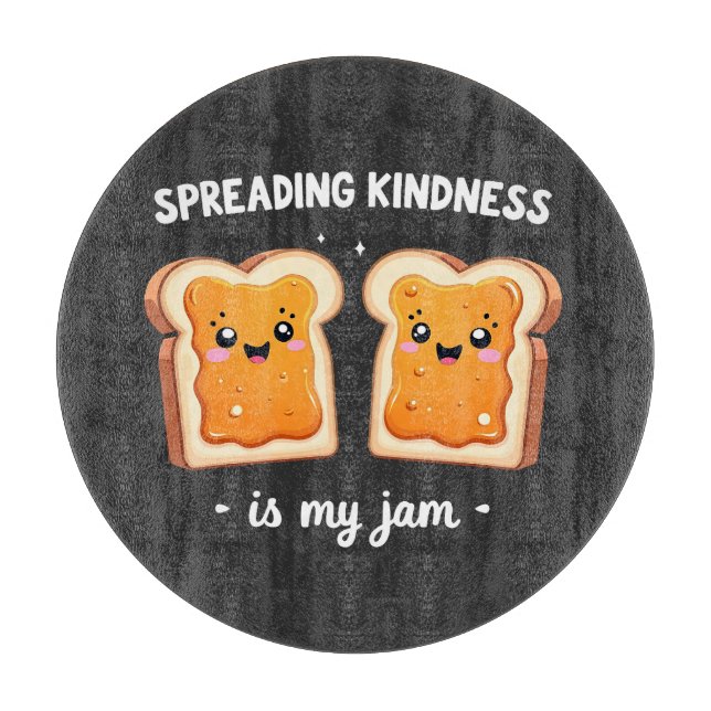 Spreading Kindness is My Jam Funny Loaf Bread Jam Cutting Board (Front)