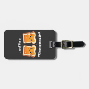 Spreading Kindness is My Jam Funny Loaf Bread Jam Luggage Tag