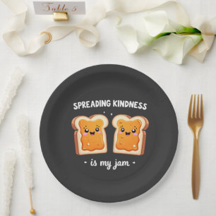 Spreading Kindness is My Jam Funny Loaf Bread Jam Paper Plate
