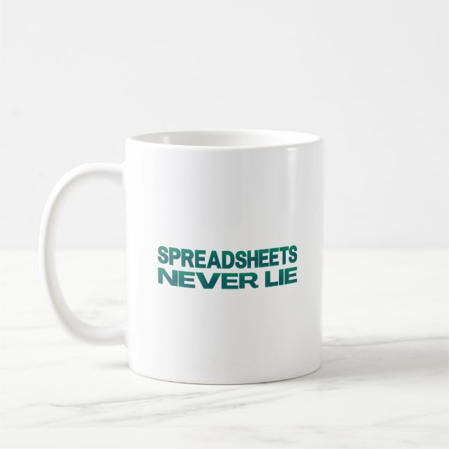 Spreadsheets never lie coffee mug (Left)