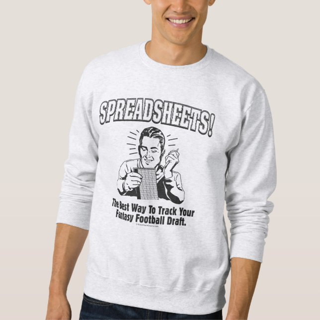Spreadsheets: Track Your Fantasy Football Draught Sweatshirt (Front)