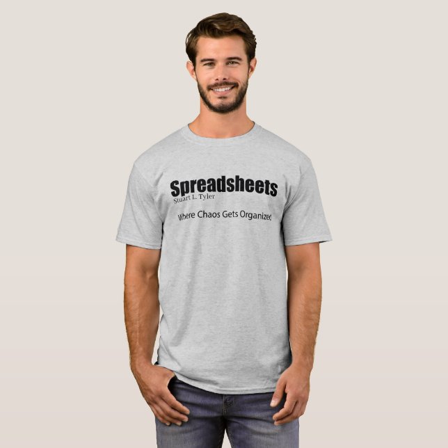 Spreadsheets Where Chaos Gets data analysis T-Shirt (Front Full)