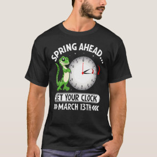 Spring Ahead Set Your Clock March 13th Funny Dayli T-Shirt