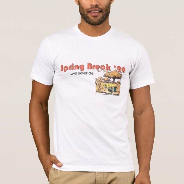 Spring Break 1999 will never die! T-Shirt (Front)