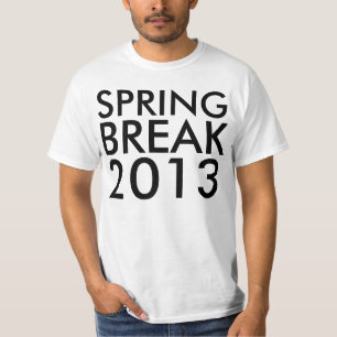 Spring Break 2013 (20xx) in Large Bold Custom Text T-Shirt