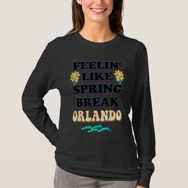 Spring Break 2022 Orlando Feeling Like Spring Brea T-Shirt (Front)