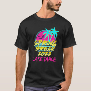 Spring Break 2022 Retro 80s 90s Lake Tahoe Family  T-Shirt