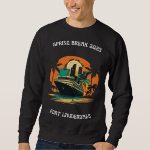 Spring Break 2023 Fort Lauderdale Florida Cruise Sweatshirt