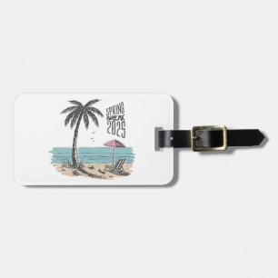 Spring Break 2025 Beach Vibes Luggage Tag