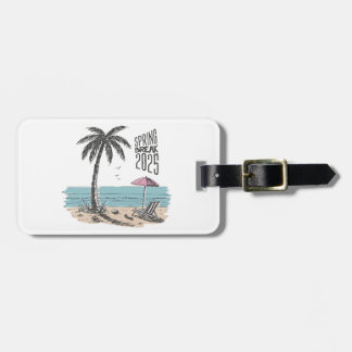 Spring Break 2025 Beach Vibes Luggage Tag