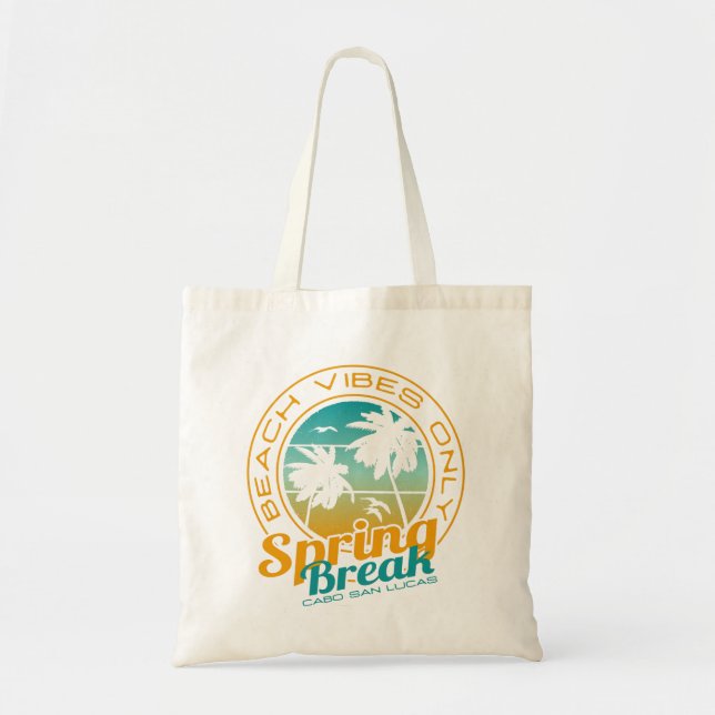 Spring Break Beach Vibes Only Cabo San Lucas Mex Tote Bag (Front)