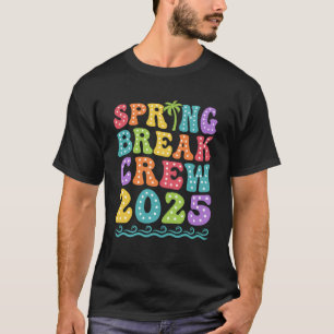 Spring Break Crew 2025 Matching Family Group Vacat T-Shirt