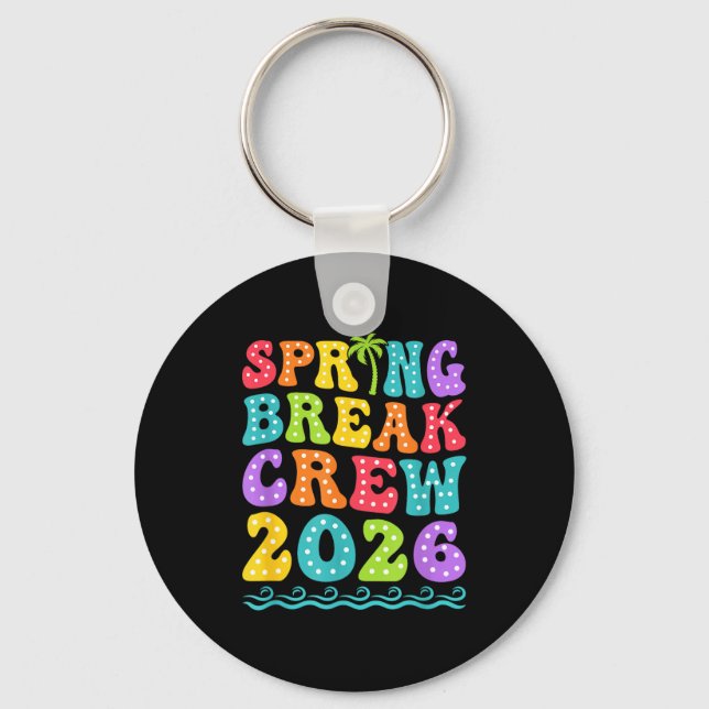 Spring break crew 2026 matching family group key ring (Front)