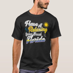 Spring Break Florida Vacation Trip Mode T-Shirt